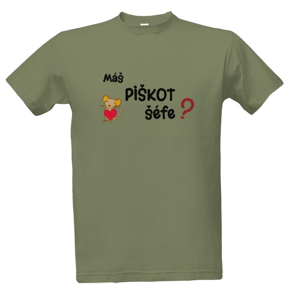 Tričko s potiskem ,,Máš PIŠKOT šefe?,,