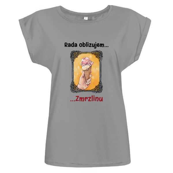 Tričko s potiskem ,,Rada oblizujem...Zmrzlinu,,